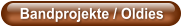 Bandprojekte / Oldies
